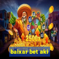 baixar bet aki